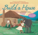 Build a House: A history of resilience and the journey to freedom - Book