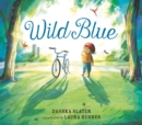 Wild Blue: Taming a Big-Kid Bike - Book