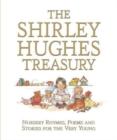 The Shirley Hughes Treasury: Nursery Rhymes, Poems and Stories for the Very Young - Book
