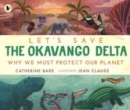 Let's Save the Okavango Delta: Why we must protect our planet - Book