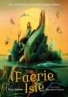 The Faerie Isle: Tales and Traditions of Ireland’s Forgotten Folklore - Book