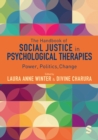 The Handbook of Social Justice in Psychological Therapies : Power, Politics, Change - Book