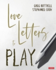 Love Letters to Play - Book