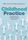 Childhood Practice : A reflective and evidence-based approach - eBook