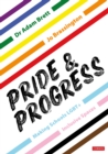 Pride and Progress: Making Schools LGBT+ Inclusive Spaces - eBook