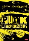 Punk Leadership: Leading schools differently - Book