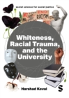 Whiteness, Racial Trauma, and the University - Book