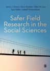Safer Field Research in the Social Sciences : A Guide to Human and Digital Security in Hostile Environments - Book
