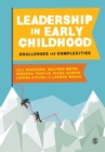 Leadership in Early Childhood : Challenges and Complexities - Book