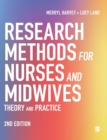 Research Methods for Nurses and Midwives : Theory and Practice - Book