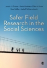 Safer Field Research in the Social Sciences : A Guide to Human and Digital Security in Hostile Environments - eBook
