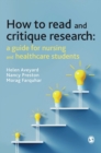 How to Read and Critique Research : A Guide for Nursing and Healthcare Students - Book