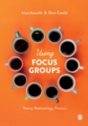 Using Focus Groups : Theory, Methodology, Practice - eBook