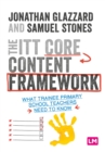 The ITT Core Content Framework : What trainee primary school teachers need to know - Book