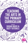Teaching the Arts in the Primary Curriculum - Book