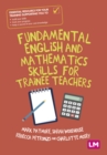 Fundamental English and Mathematics Skills for Trainee Teachers - Book