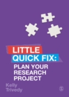 Plan Your Research Project : Little Quick Fix - eBook
