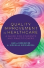 Quality Improvement in Healthcare : A Guide for Students and Practitioners - Book
