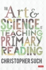 The Art and Science of Teaching Primary Reading - Book