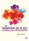 The Therapeutic Use of Self in Counselling and Psychotherapy - eBook
