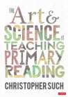 The Art and Science of Teaching Primary Reading - eBook