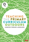 Teaching the Primary Curriculum outdoors - Book