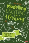 Modelling Exciting Writing : A guide for primary teaching - eBook