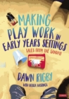 Making Play Work in Early Years Settings : Tales from the sandpit - eBook