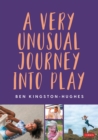 A Very Unusual Journey Into Play - eBook