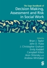 The SAGE Handbook of Decision Making, Assessment and Risk in Social Work - Book