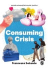 Consuming Crisis : Commodifying Care and COVID-19 - Book