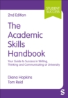 The Academic Skills Handbook : Your Guide to Success in Writing, Thinking and Communicating at University - Book