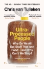 Ultra-Processed People : Why Do We All Eat Stuff That Isn’t Food … and Why Can’t We Stop? - Book