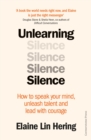 Unlearning Silence : How to speak your mind, unleash talent and lead with courage - Book