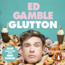 Glutton : The Multi-Course Life of a Very Greedy Boy - eAudiobook