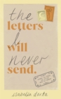 The Letters I Will Never Send : poems to read, to write and to share - eBook