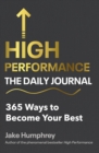 High Performance: The Daily Journal : 365 Ways to Become Your Best - Book