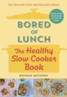 Bored of Lunch: The Healthy Slow Cooker Book : THE NUMBER ONE BESTSELLER - Book