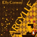 Argylle : The Explosive Spy Thriller That Inspired the new Matthew Vaughn film starring Henry Cavill and Bryce Dallas Howard - eAudiobook
