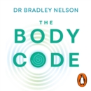 The Body Code : Unlocking your body’s ability to heal itself - eAudiobook
