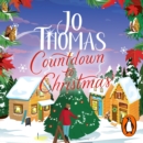 Countdown to Christmas : The most uplifting and feel-good Christmas romance book of 2023 from the bestselling author - eAudiobook