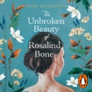 The Unbroken Beauty of Rosalind Bone - eAudiobook