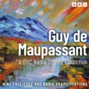 The Guy de Maupassant BBC Radio Drama Collection : Full-cast dramatisations of Un Vie, Bel Ami & more - eAudiobook
