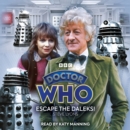 Doctor Who: Escape the Daleks! : 3rd Doctor Audio Original - Book