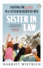 Sister in Law : Shocking and compelling true stories of fighting for justice in a system designed by men from one of Britain's foremost lawyers - eBook