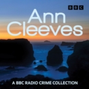 Ann Cleeves: Raven Black, White Nights & other Shetland mysteries : A BBC Radio Crime Collection - eAudiobook