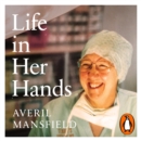 Life in Her Hands : The Inspiring Story of a Pioneering Female Surgeon - eAudiobook