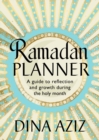 Ramadan Planner : A guide to reflection and growth during the holy month - Book