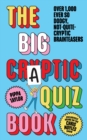 The Big Craptic Quizbook : Over 1,000 ever so dodgy, not-quite-cryptic brainteasers - Book