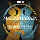 The Mahabharata and The Ramayana : Two full-cast BBC Radio dramatisations based on the classic Indian epics - eAudiobook
